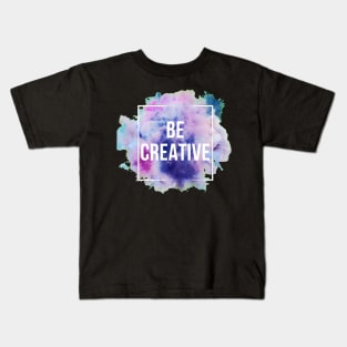 Be Creative Kids T-Shirt